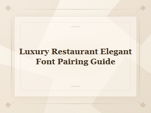 Crafting Elegance: a Luxury Restaurant Font Pairing Guide