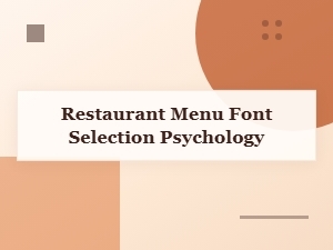 The Psychology of Your Restaurant Menu Font