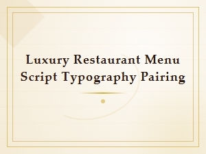 Script Font Pairings for Luxury Restaurant Menus