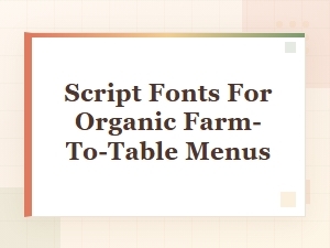 Crafting Organic Menus with Elegant Script Fonts