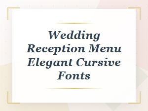 Elegant Cursive Fonts for Wedding Reception Menus