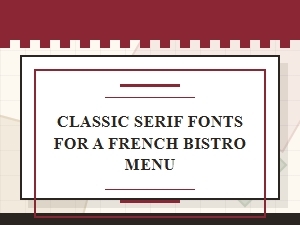 Classic French Serifs for Bistro Menus