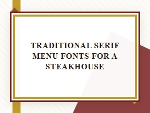Timeless Steakhouse Menus Rendered in Classic Serif Elegance